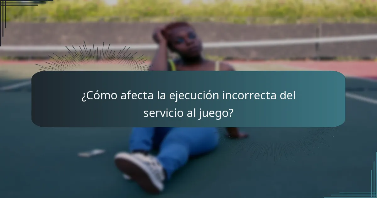 ¿Cómo afecta la ejecución incorrecta del servicio al juego?