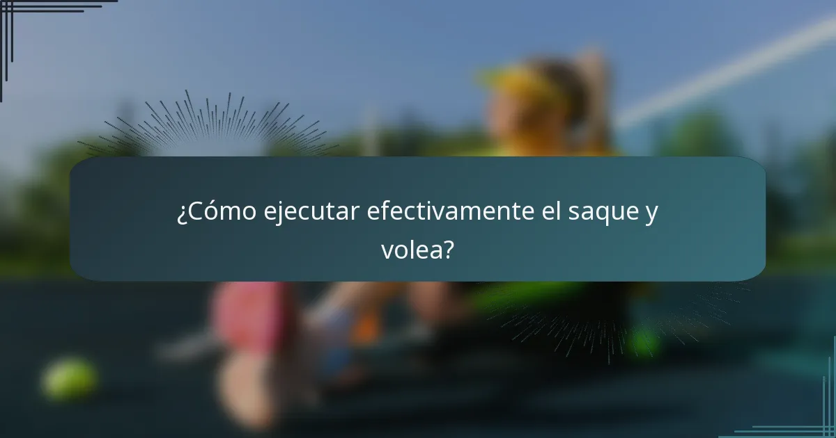 ¿Cómo ejecutar efectivamente el saque y volea?