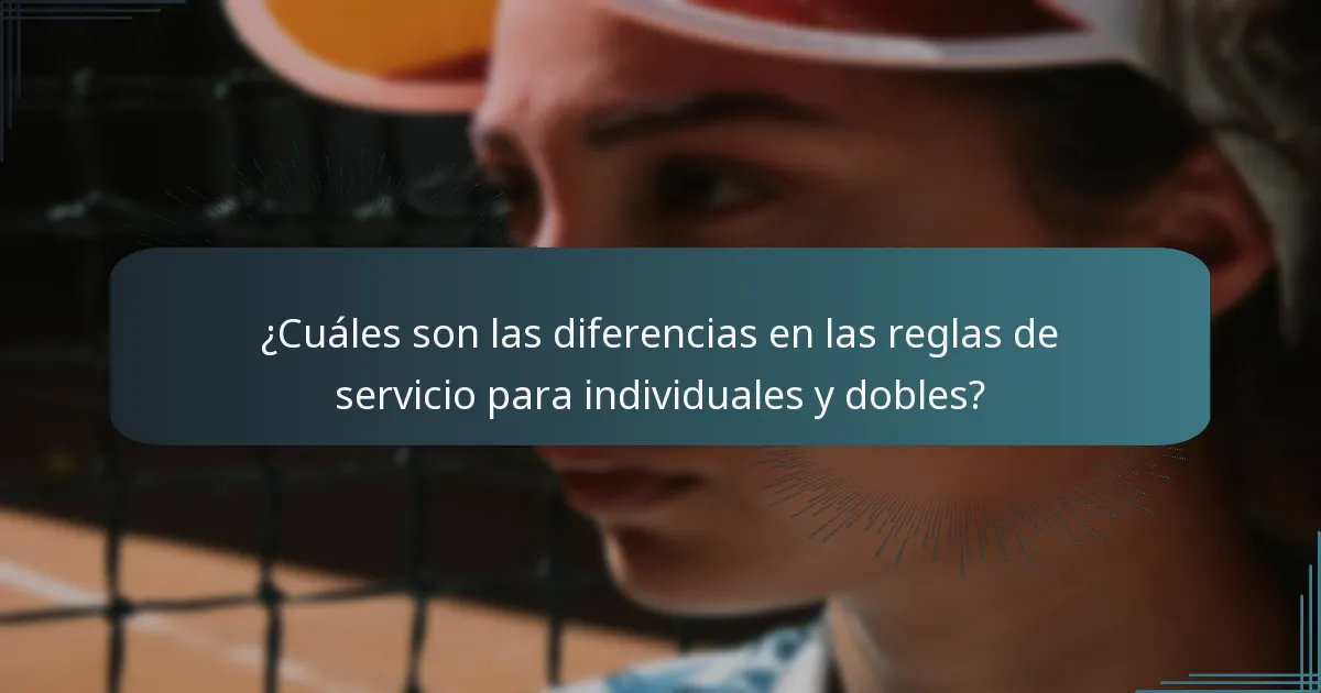 ¿Cuáles son las diferencias en las reglas de servicio para individuales y dobles?