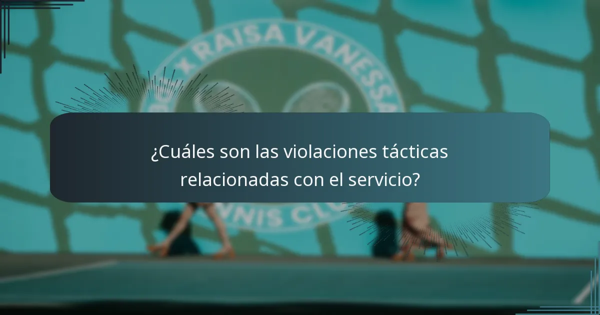 ¿Cuáles son las violaciones tácticas relacionadas con el servicio?