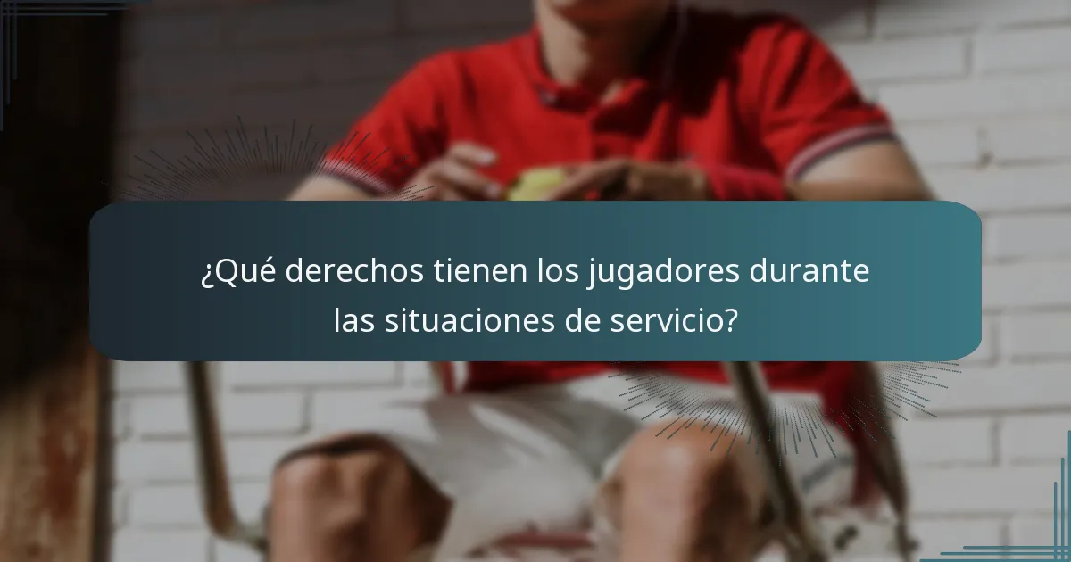 ¿Qué derechos tienen los jugadores durante las situaciones de servicio?
