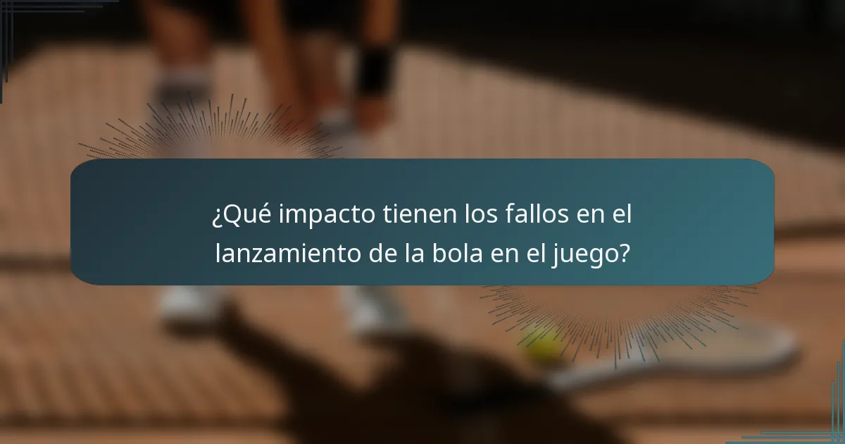 ¿Qué impacto tienen los fallos en el lanzamiento de la bola en el juego?