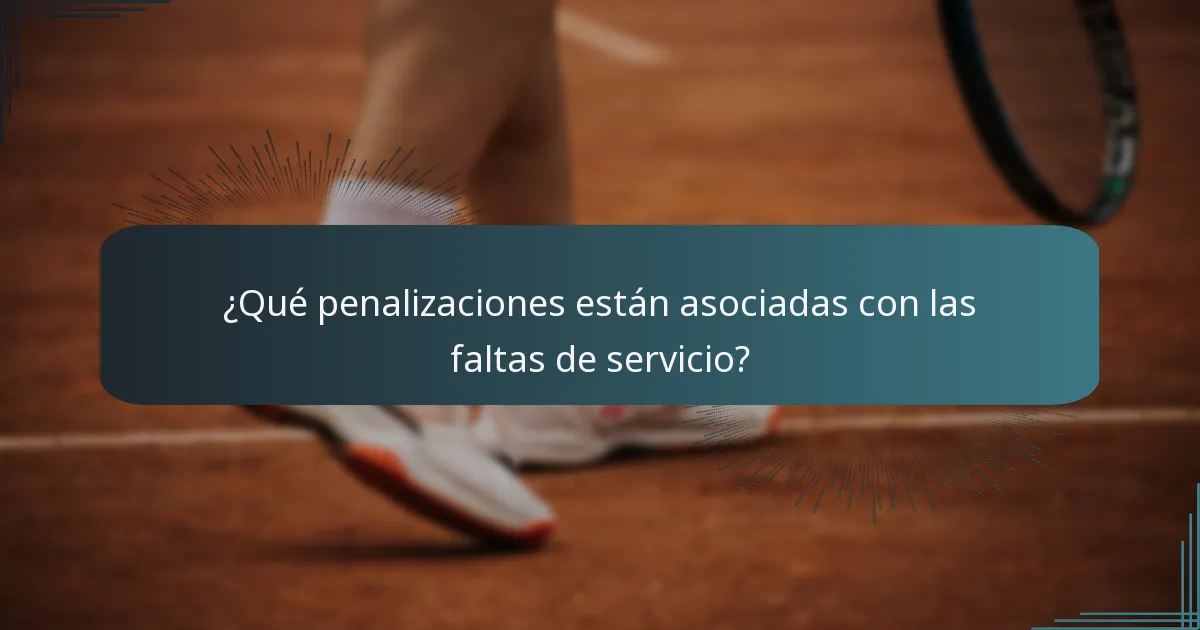 ¿Qué penalizaciones están asociadas con las faltas de servicio?