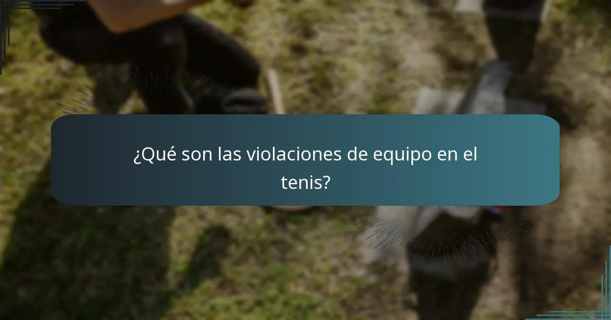 ¿Qué son las violaciones de equipo en el tenis?